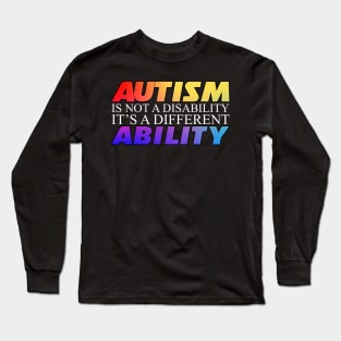 Autism Is Not A Disability Black Version Long Sleeve T-Shirt